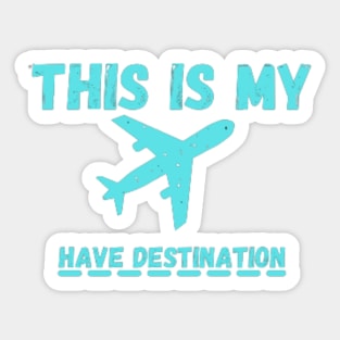 this is my airplane have destination Sticker